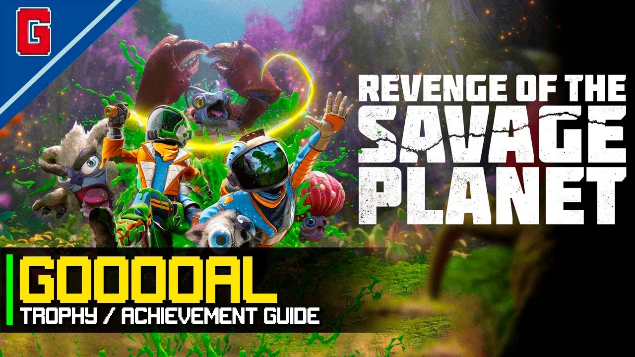 Revenge of the Savage Planet - GOOOOAL 🏆 Trophy / Achievement Guide