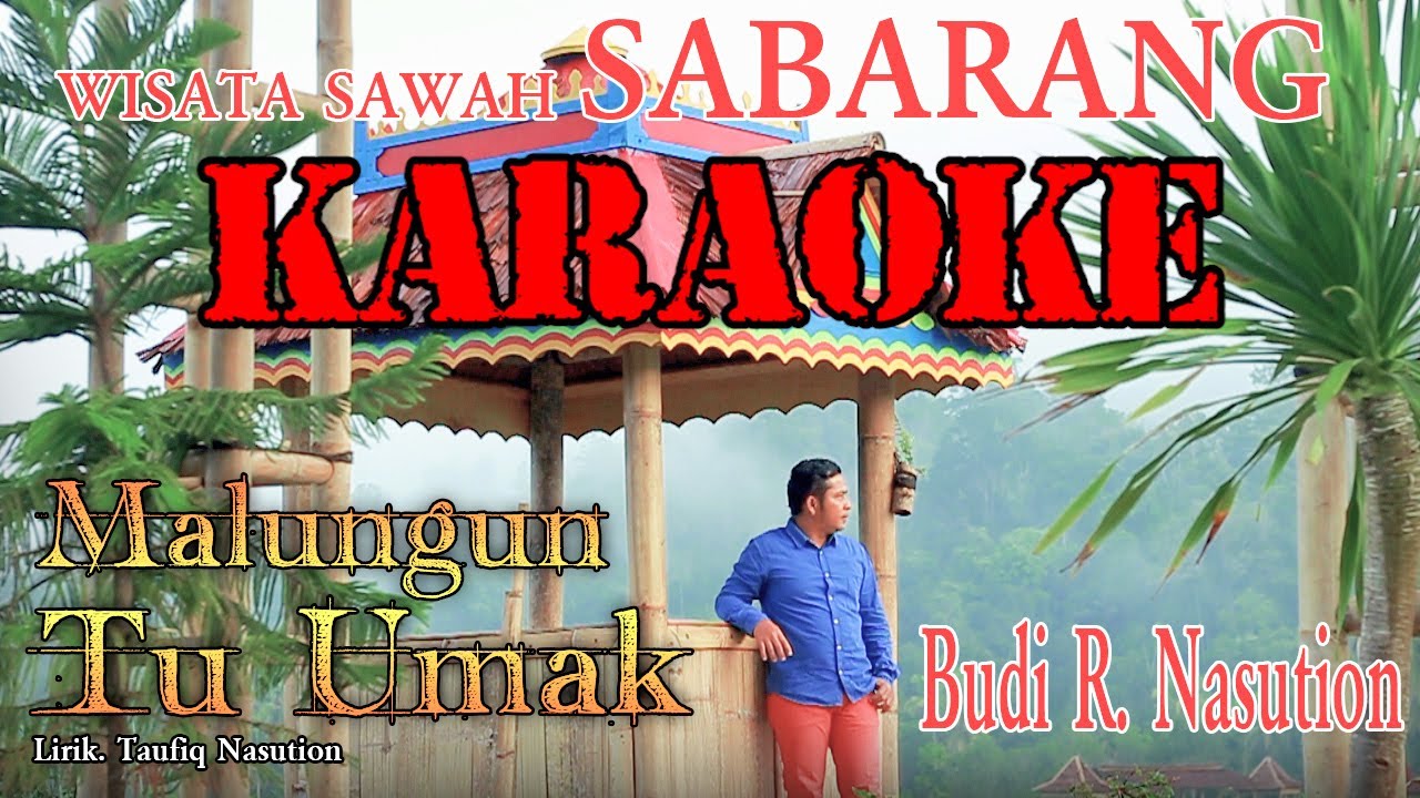 KARAOKE MALUNGUN TU UMAK ~ BUDI R NST | KARAOKE TAPSEL MADINA MANDAILING TERBARU