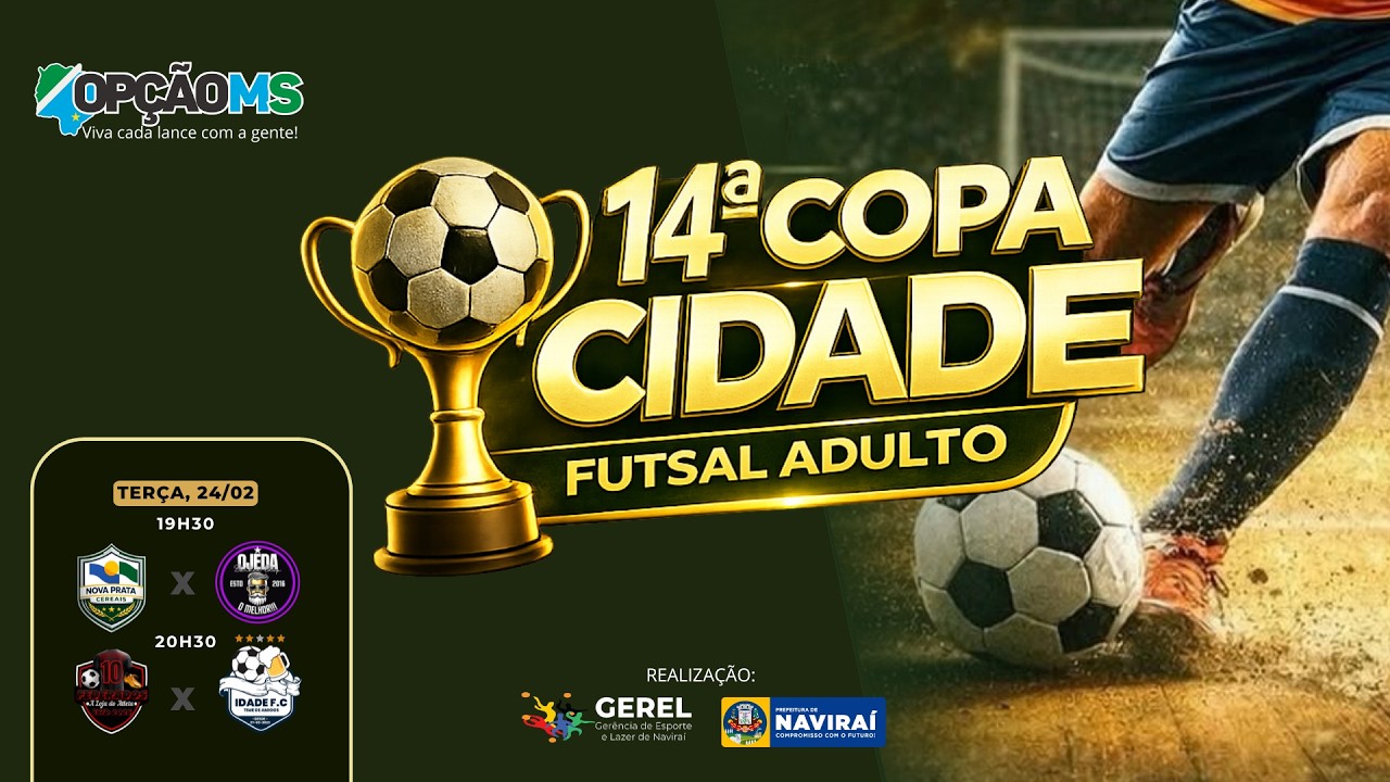 AO VIVO - COPA CIDADE DE FUTSAL ADULTO (DOIS JOGOS) | TERÇA 24/02 - NAVIRAÍ MS
