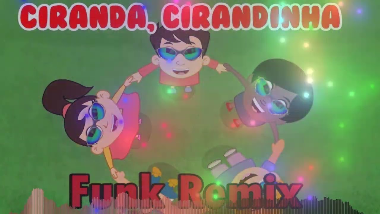 Ciranda Cirandinha Funk Remix