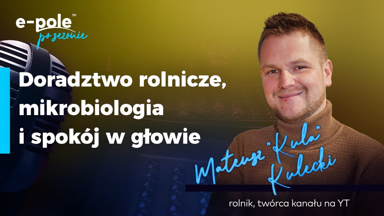 🎙️Jak wygląda doradztwo rolnicze w Polsce? @KulaXT i doświadczenia z mikrobiologią | e-pole