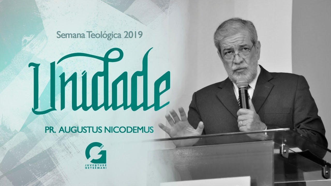 Pr. Augustus Nicodemos | Semana Teológica 2019 Unidade (15/08/2019)