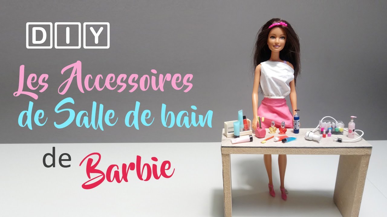 TUTO Accessoires pour salle de bain de Barbie - DIY Barbie bathroom accessories