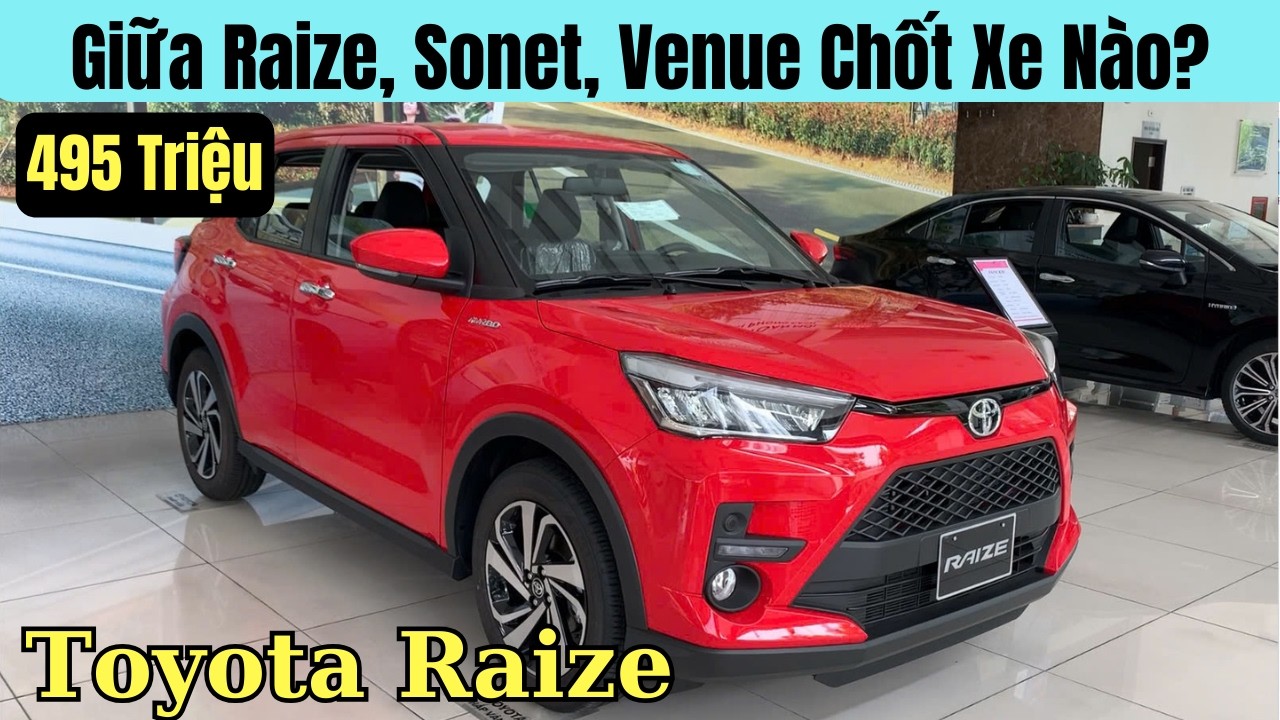 ✅Giá xe Toyota Raize lăn bánh trong tầm 550 Tr | Cạnh Tranh KIA Sonet và Hyundai Venue Chốt xe nào?