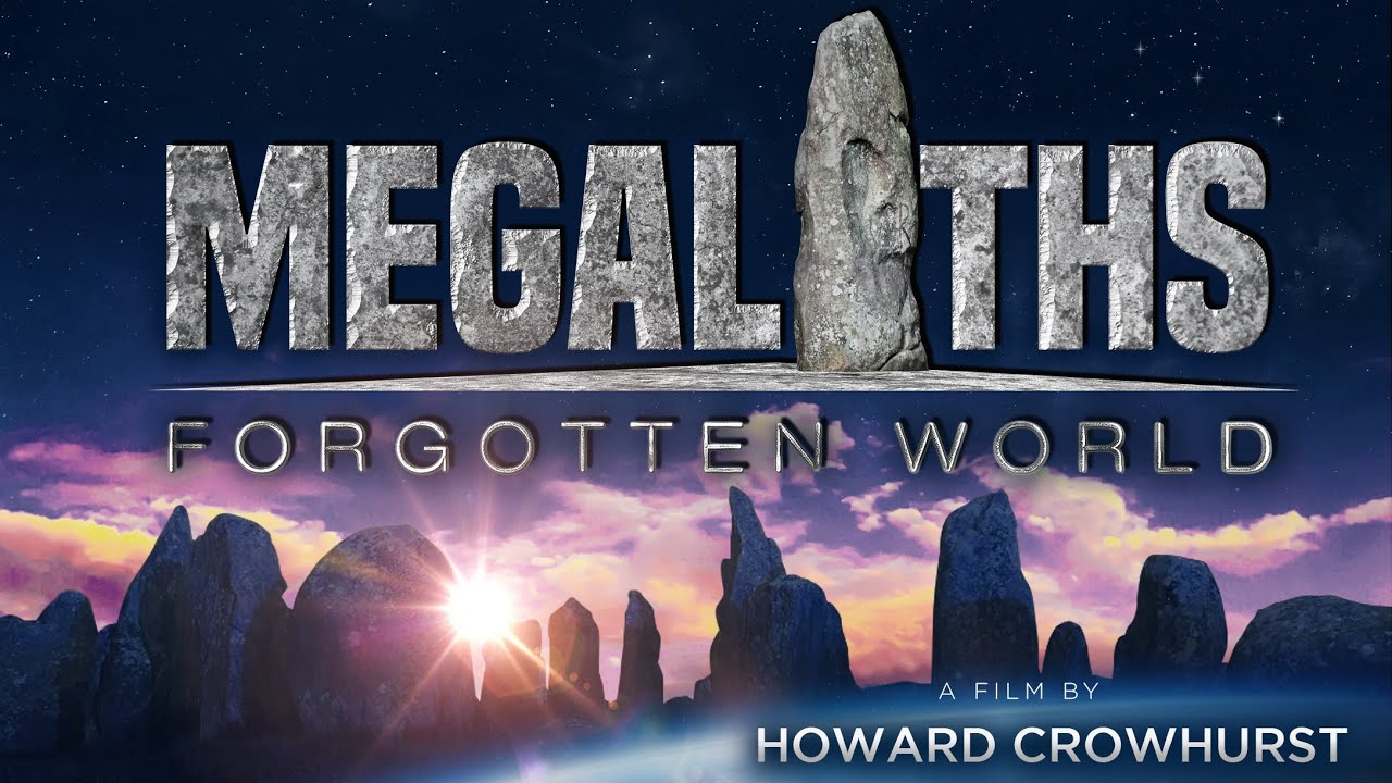 Megaliths, Forgotten World - the Movie