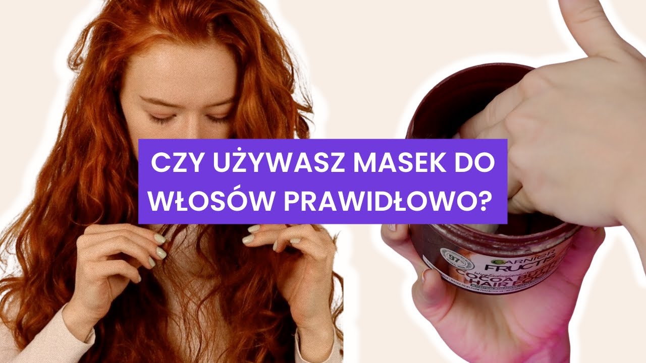 JAK POPRAWNIE UŻYWAĆ MASEK DO WŁOSÓW?