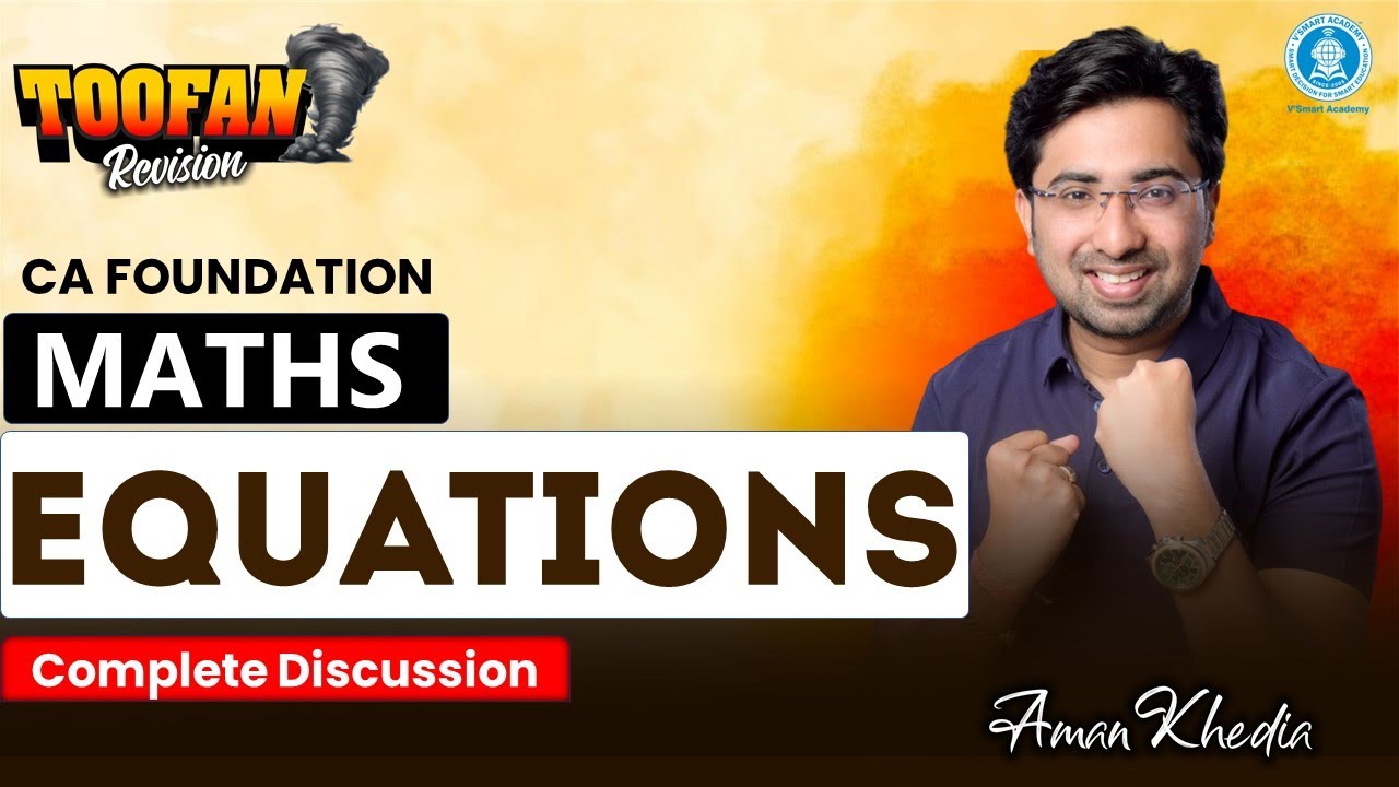 CA Foundation Maths | Equations | Toofan Batch | Aman Khedia