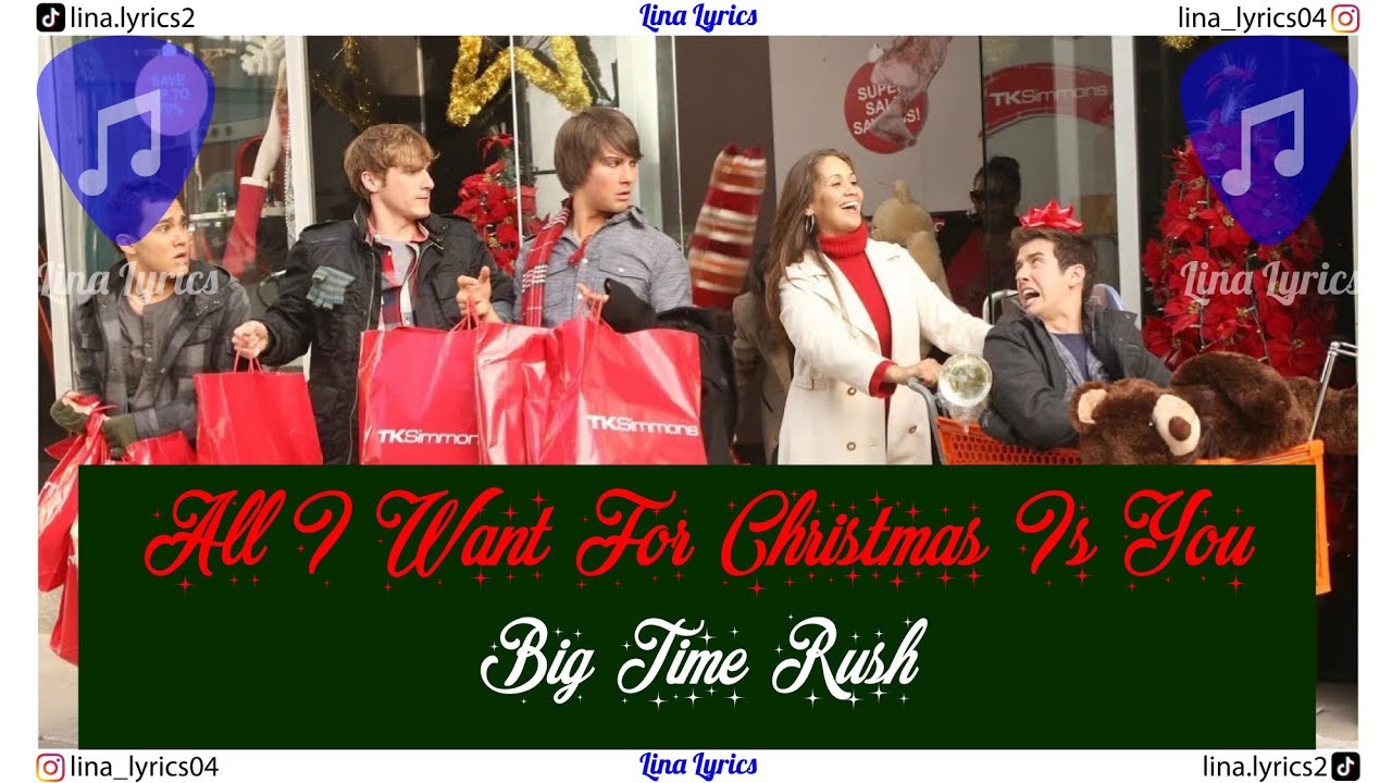 All I Want For Christmas Is You - Big Time Rush - Lyrics