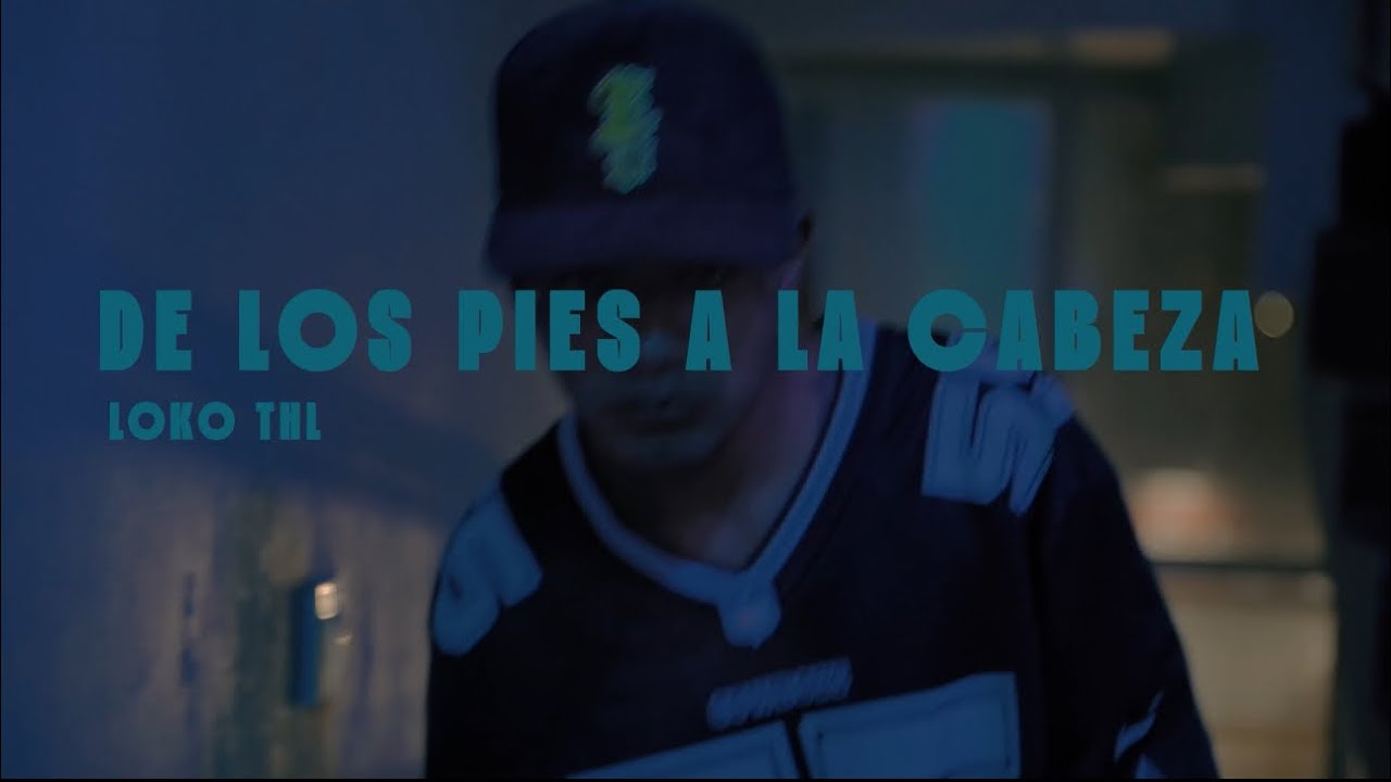 DE LOS PIES  AH LA CABEZA - LOKOTHL