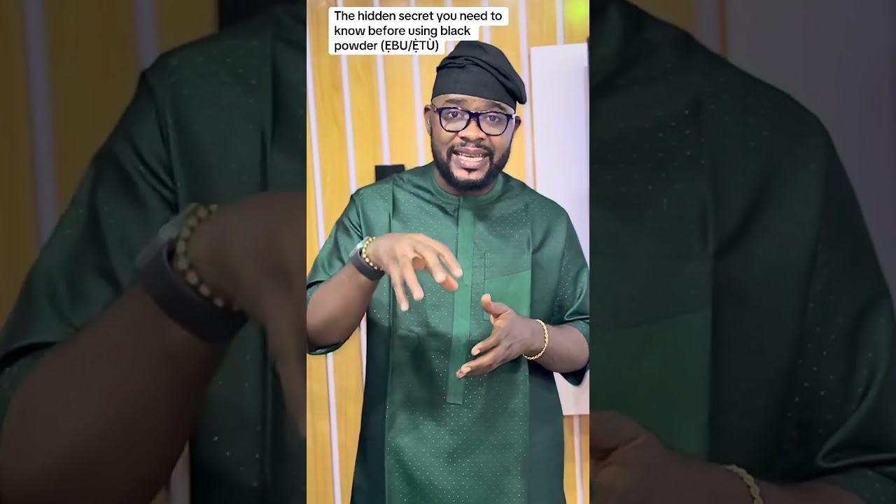 The hidden secret you need to know before using black powder (ẸBU/Ẹ̀TÙ)