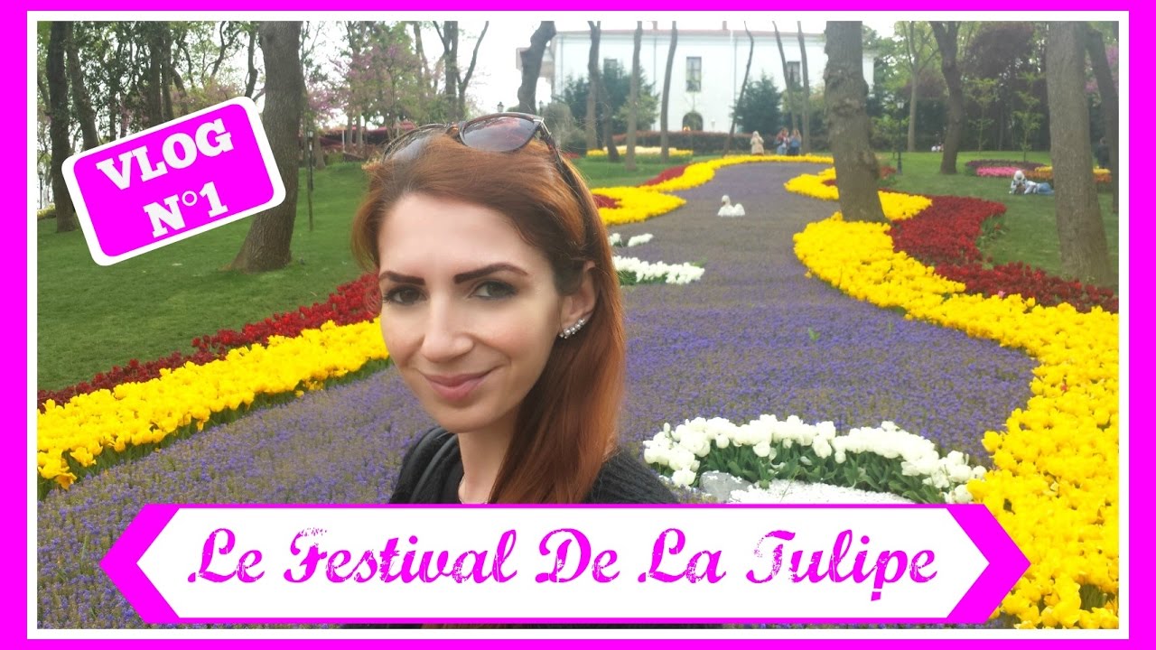 [📽 VLOG N°1] : Le Festival De La Tulipe 🌹 à Istanbul I Laure en Turquie