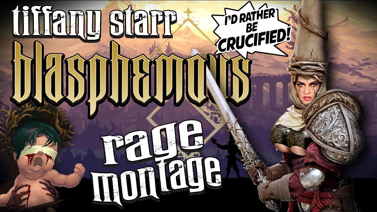 Gamer's Rage: Blasphemous Death Montage: Sanctified with deaths