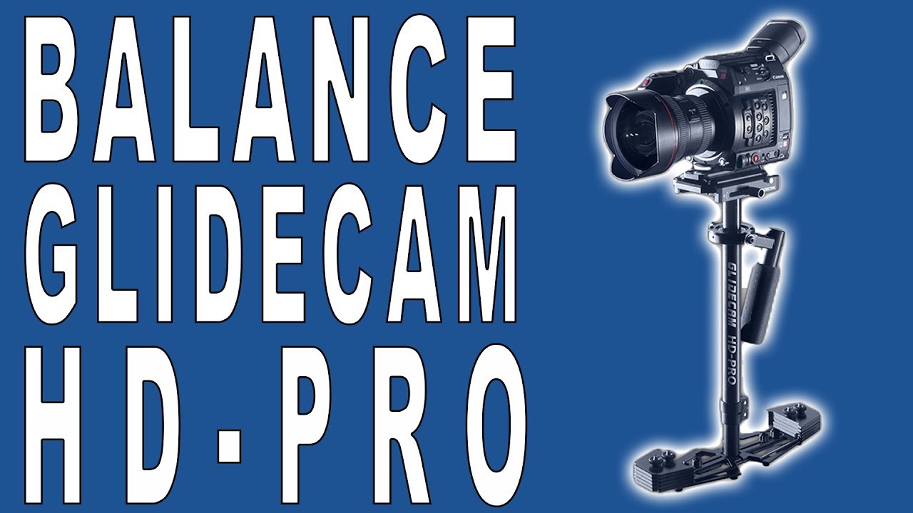 HOW TO SETUP and Balance GLIDECAM HD PRO