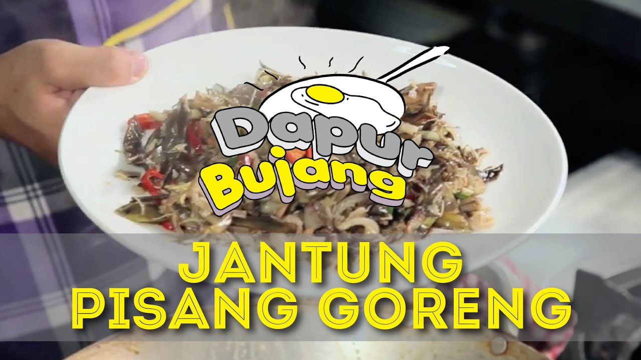 #DapurBujang: Jantung Pisang Goreng.
