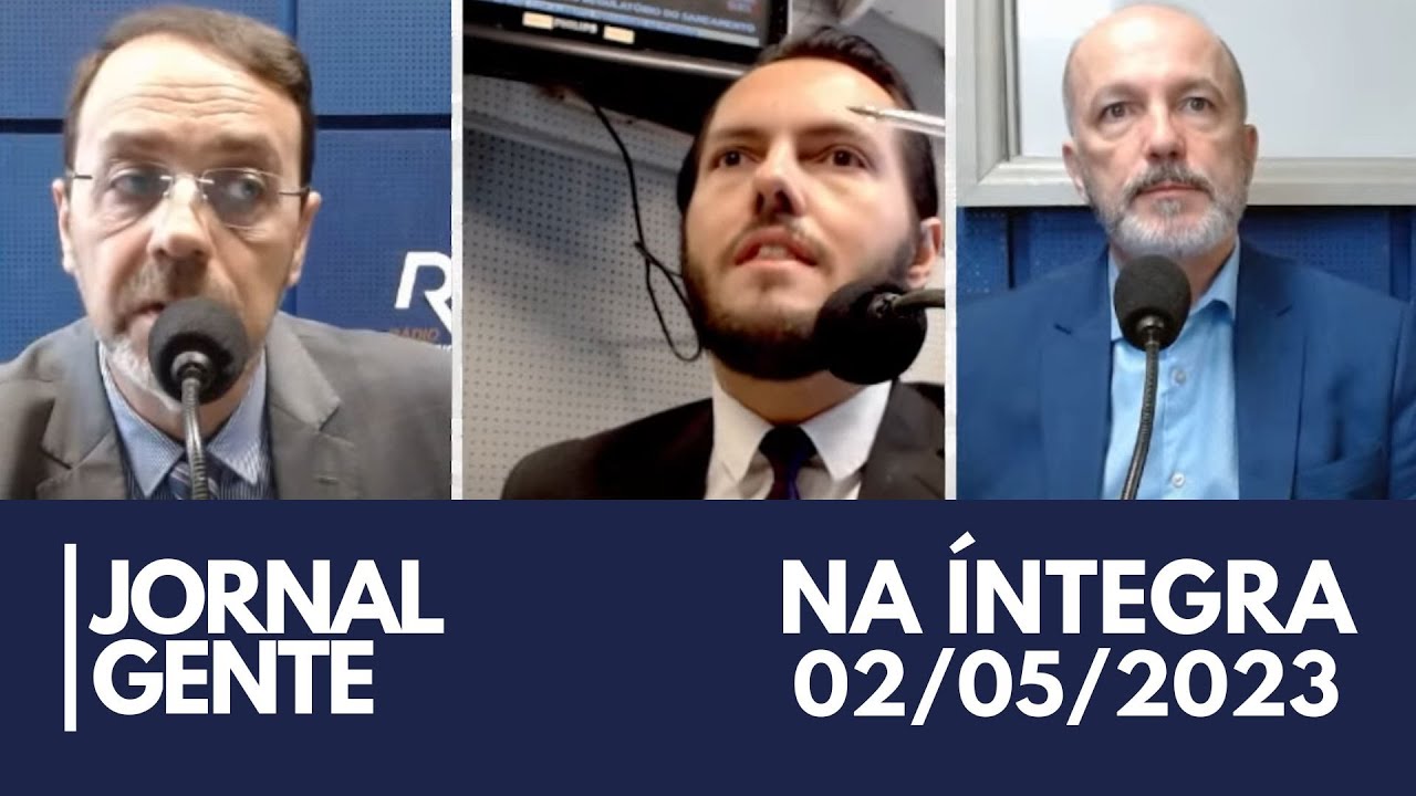 Jornal Gente com Oziris Marins, S&eacute;rgio Stock e Guilherme Macalossi (02/05/2023)
