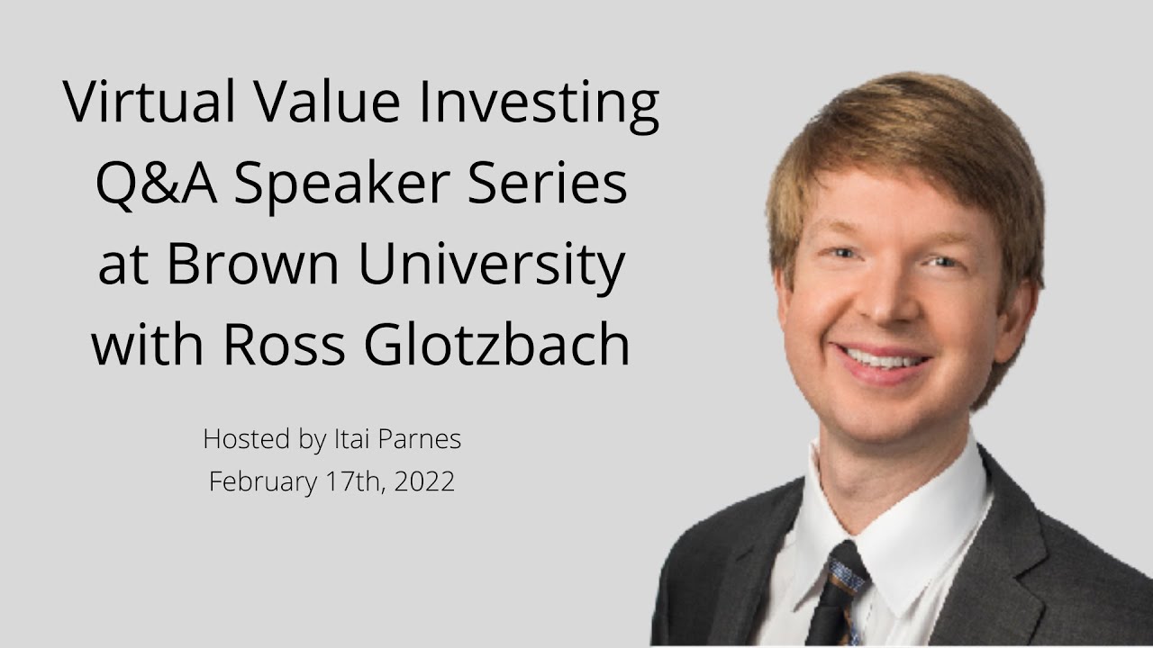 Virtual Value Investing Q&A Speaker Series Event at Brown University with Ross Glotzbach
