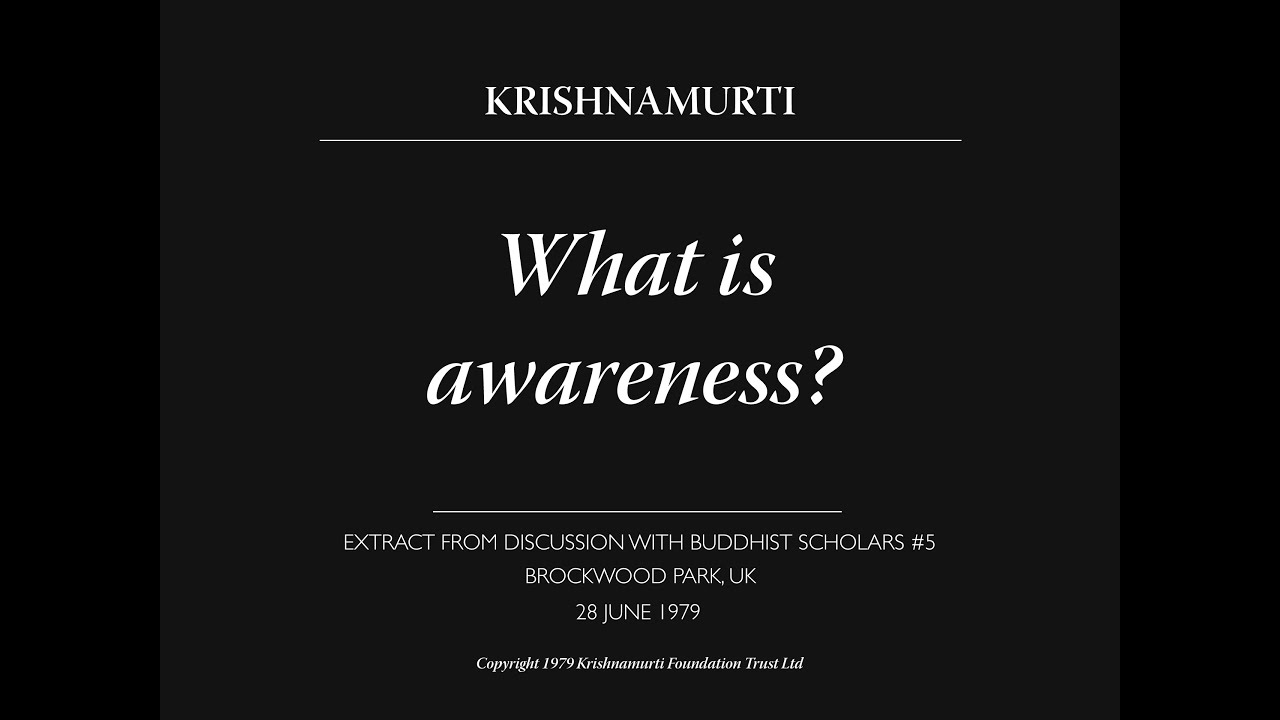 What is awareness? | J. Krishnamurti