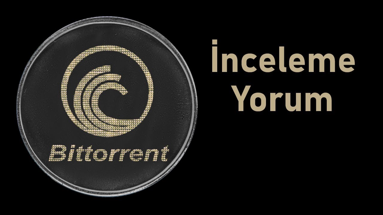 BitTorrent (BTT) Projesi İnceleme ve Yorum #bittorrent