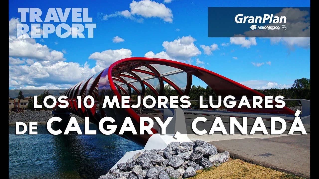 Diez imperdibles de Calgary
