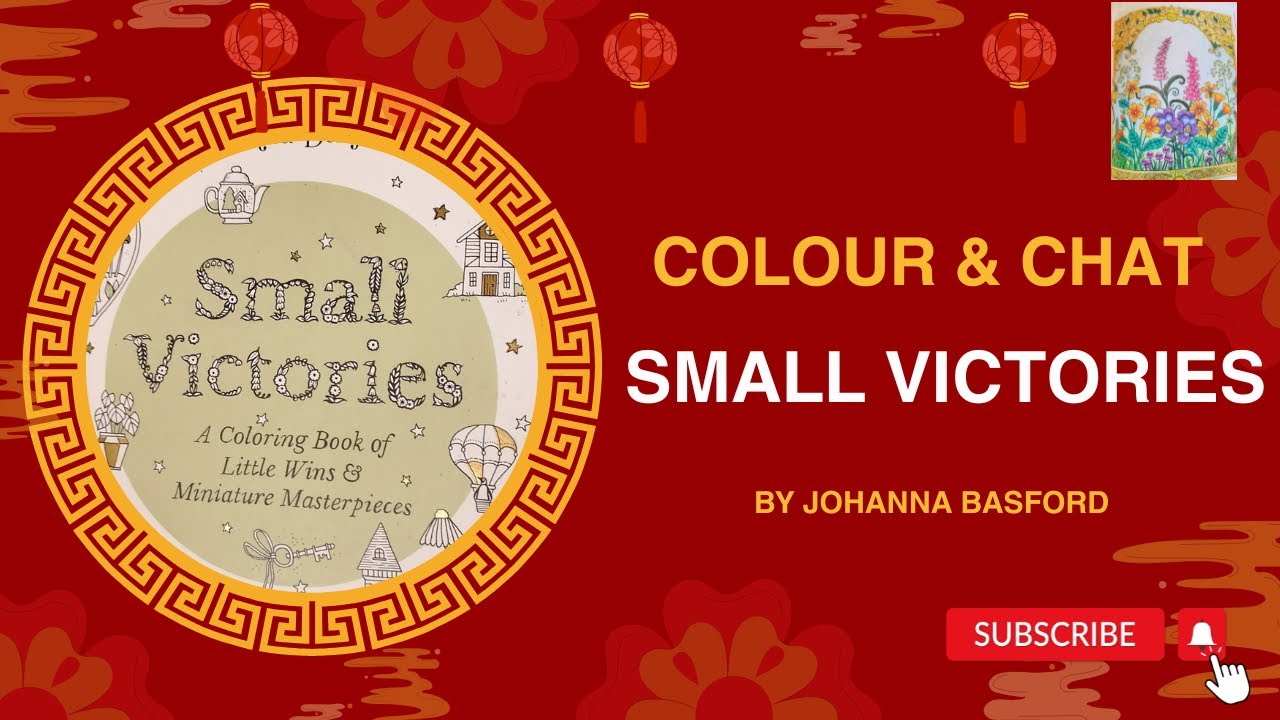 COLOUR & CHAT: Small Victories by Johanna Basford | ADULT COLORING #johannabasford #coloralong