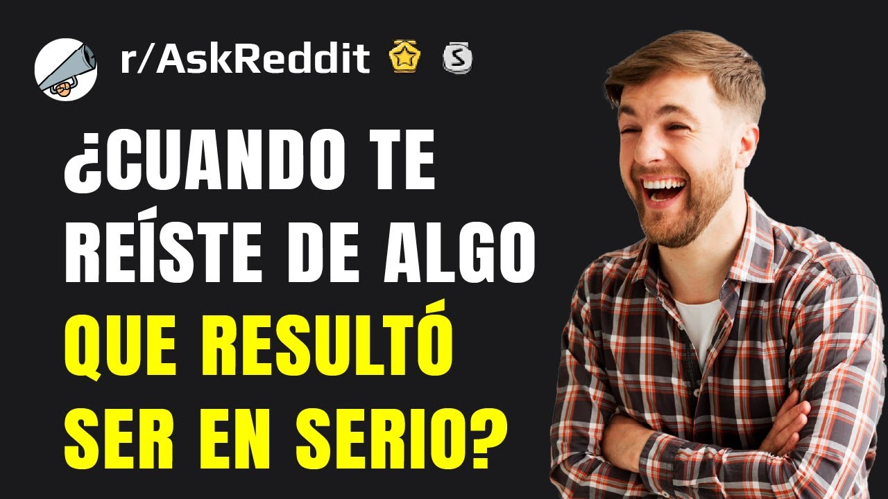 ¿De qué te has reído, sólo para darte cuenta que no era una broma?
