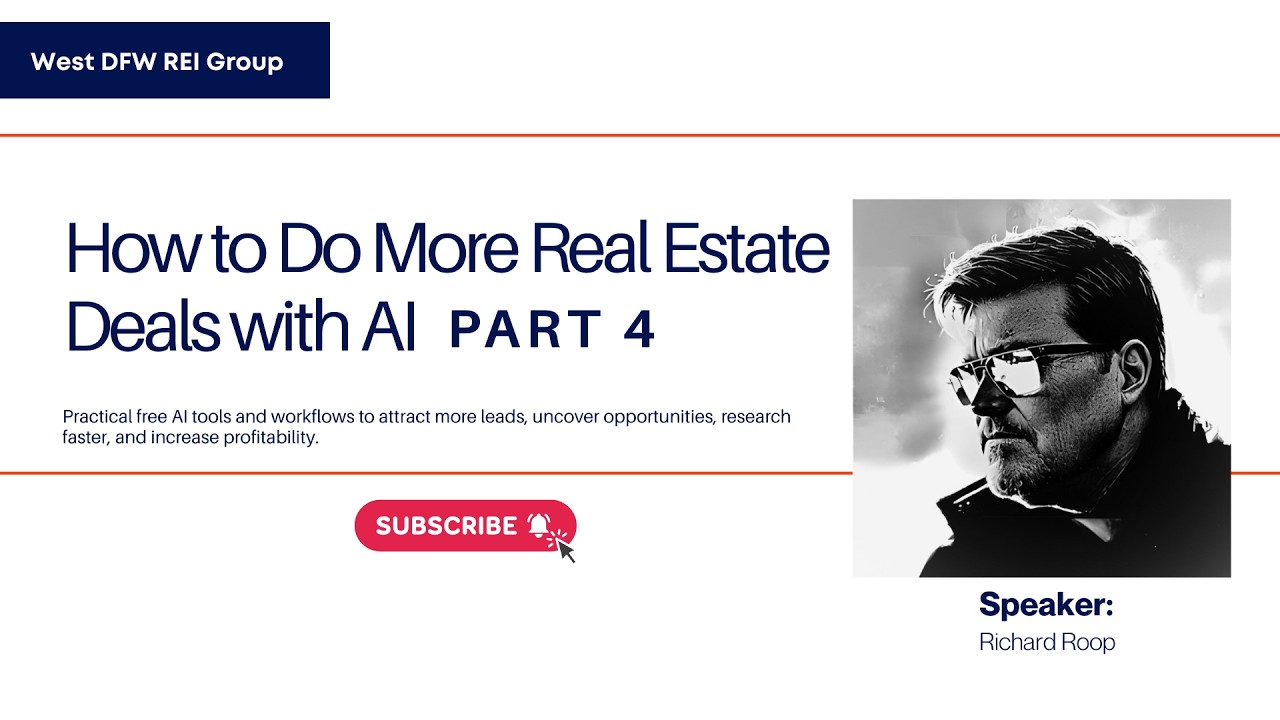 Doing More Real Estate Deals With AI Part #4 | West DFW REI Group 7 March 2026