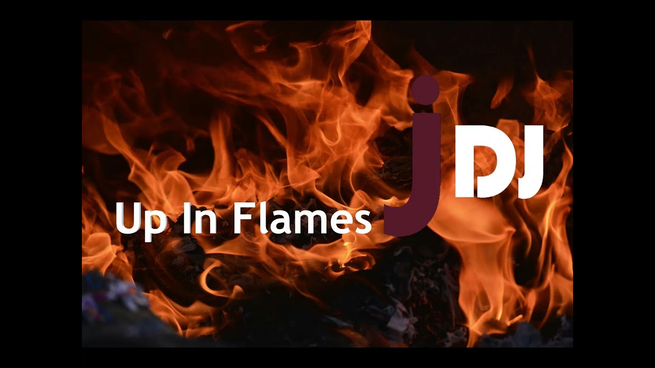 Up in Flames Jdj ((C) Music JustEventsLive 2026)