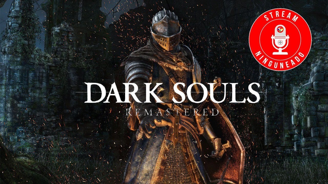 Dark Souls Remastered - Parte 2 - Stream Ninguneado