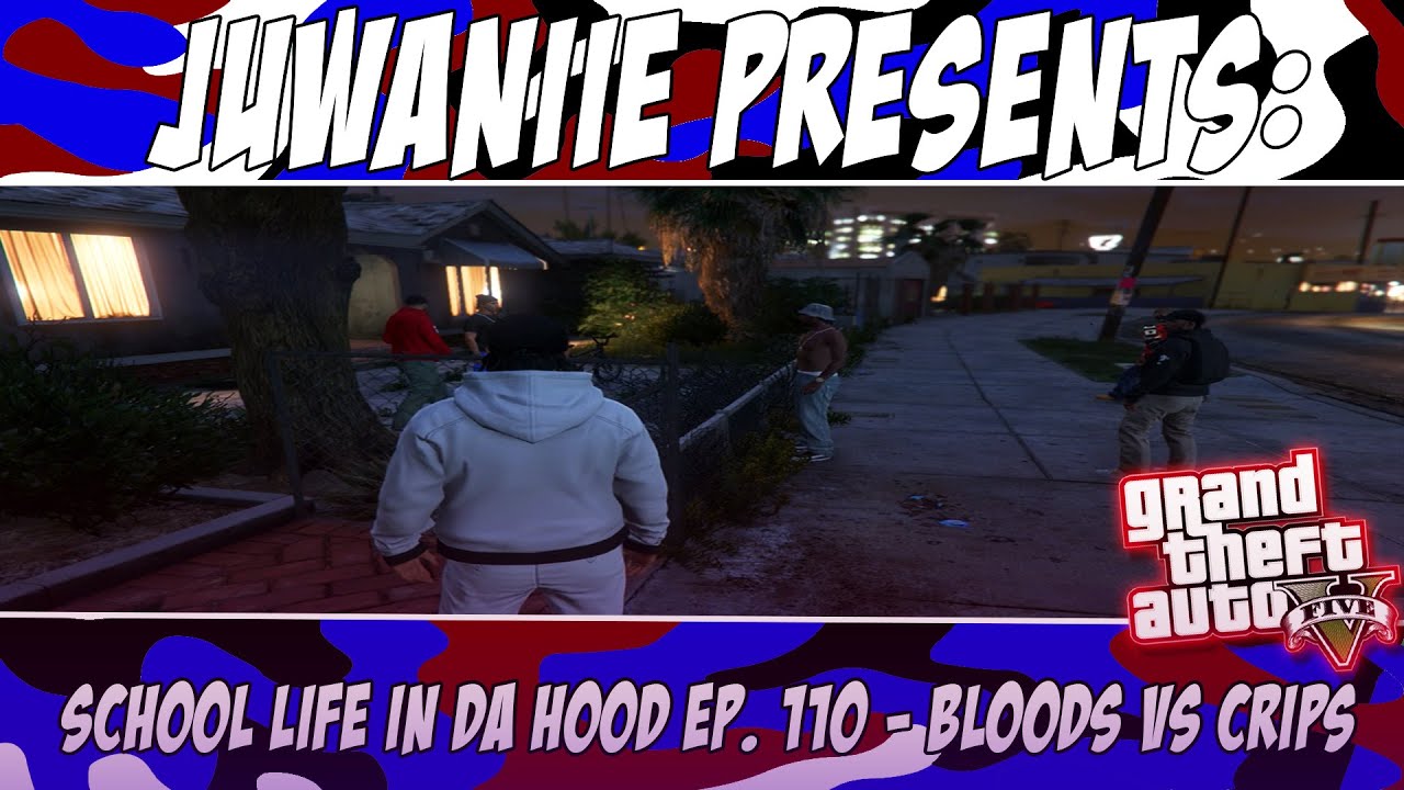 GTA5 School Life In Da Hood Ep. 110 - Bloods Vs Crips [HD]