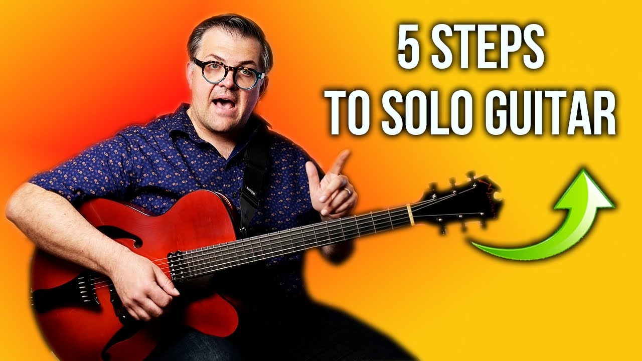 5 Steps to Solo Guitar