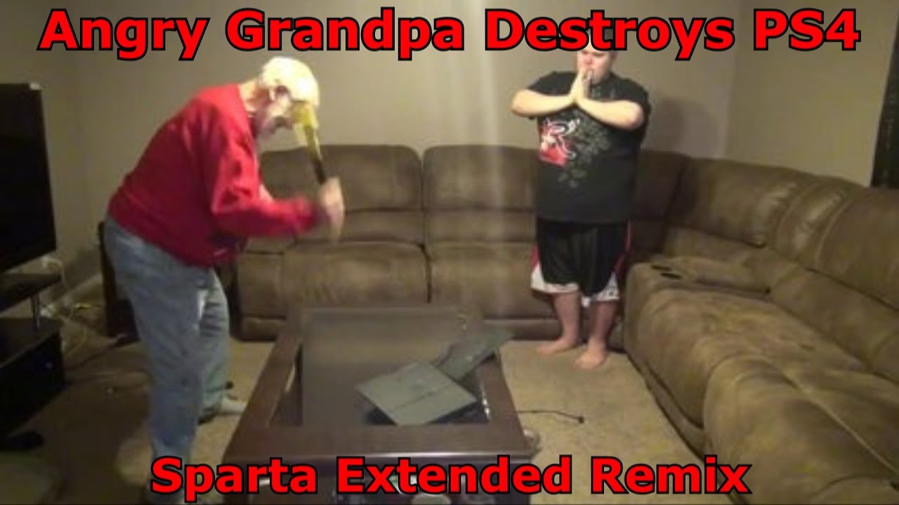 (Sparta Duel) Angry Grandpa Destroys PS4 Has A Sparta Extended Remix