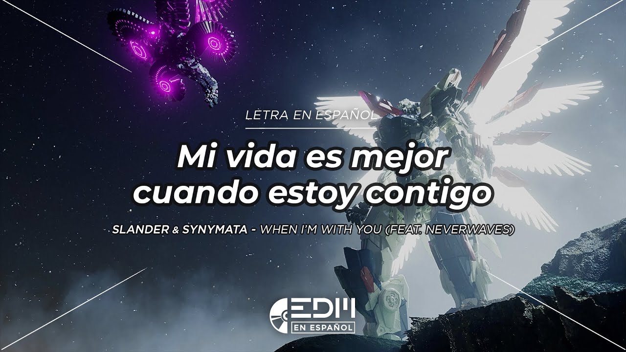 [Letra] Slander & Synymata - When Im With You (feat. Neverwaves) // SUB ESPAÑOL