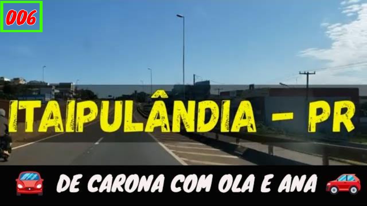 006 🌎  De MEDIANEIRA até ITAIPULÂNDIA no Paraná (via São Miguel do Iguaçu) pela BR277 e PR 497