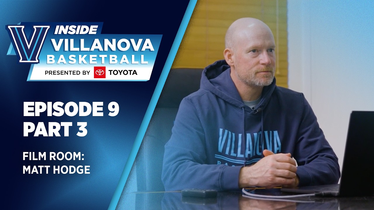 Inside Villanova Basketball presented by Toyota Ep 9: Film Room Breakdown of Matt Hodge