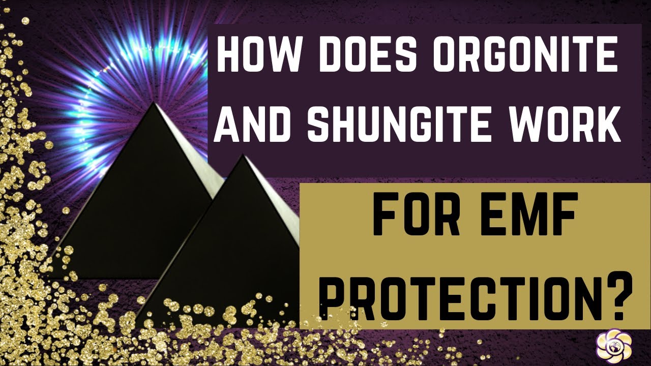 HOW DOES ORGONITE SHUNGITE WORK FOR EMF PROTECTION?