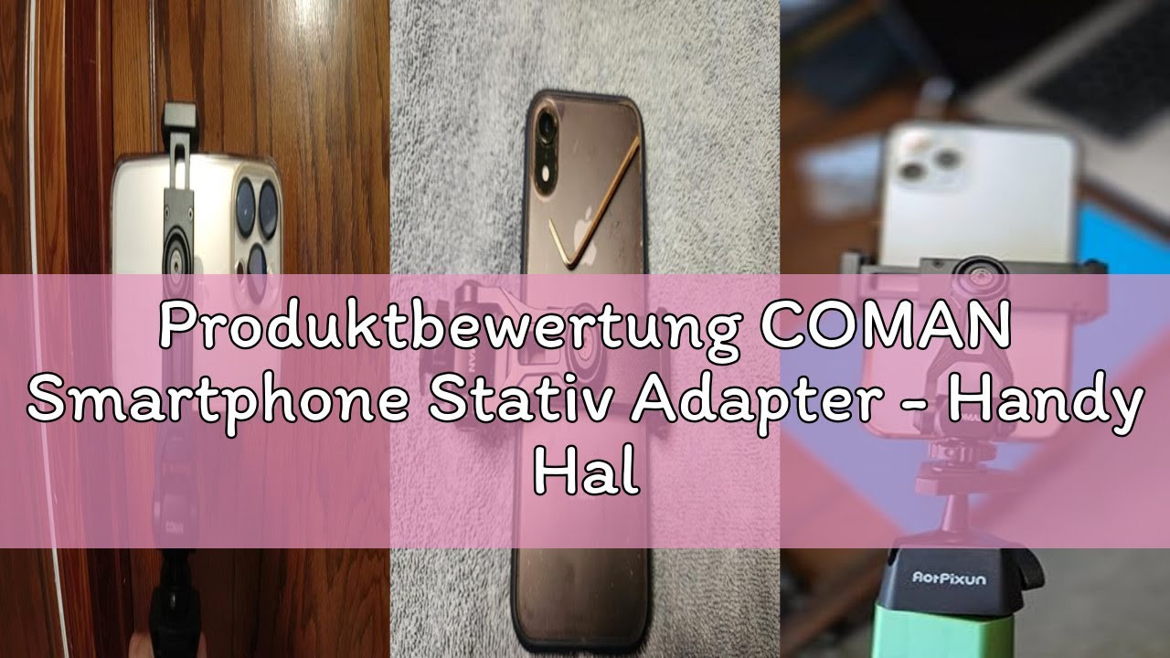 Produktbewertung COMAN Smartphone Stativ Adapter - Handy Halterung,Handyhalterung Für Stativ Mit 3 C