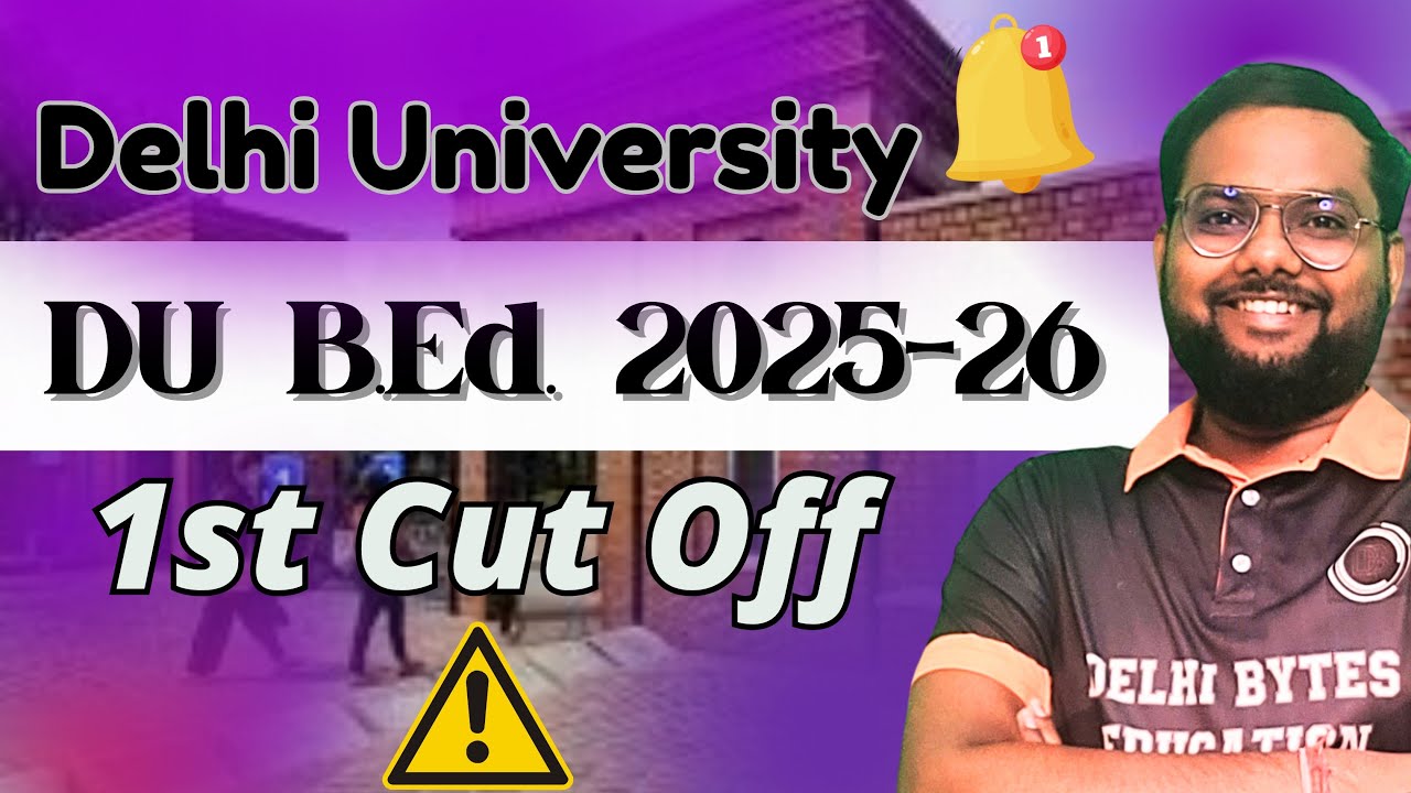 DU B.Ed. 2025 First Cut Off || BEd Delhi University CUET CUT OFF B.Ed.