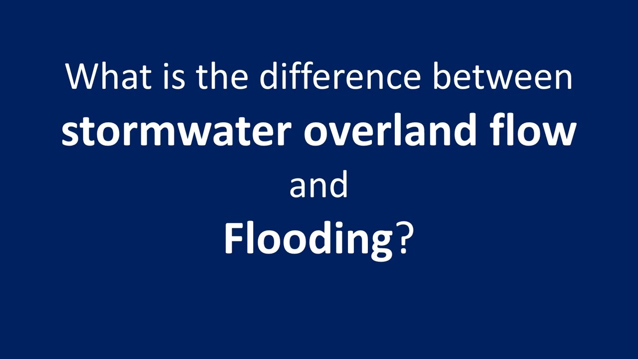 The difference between 'stormwater overland flows' and river flooding.