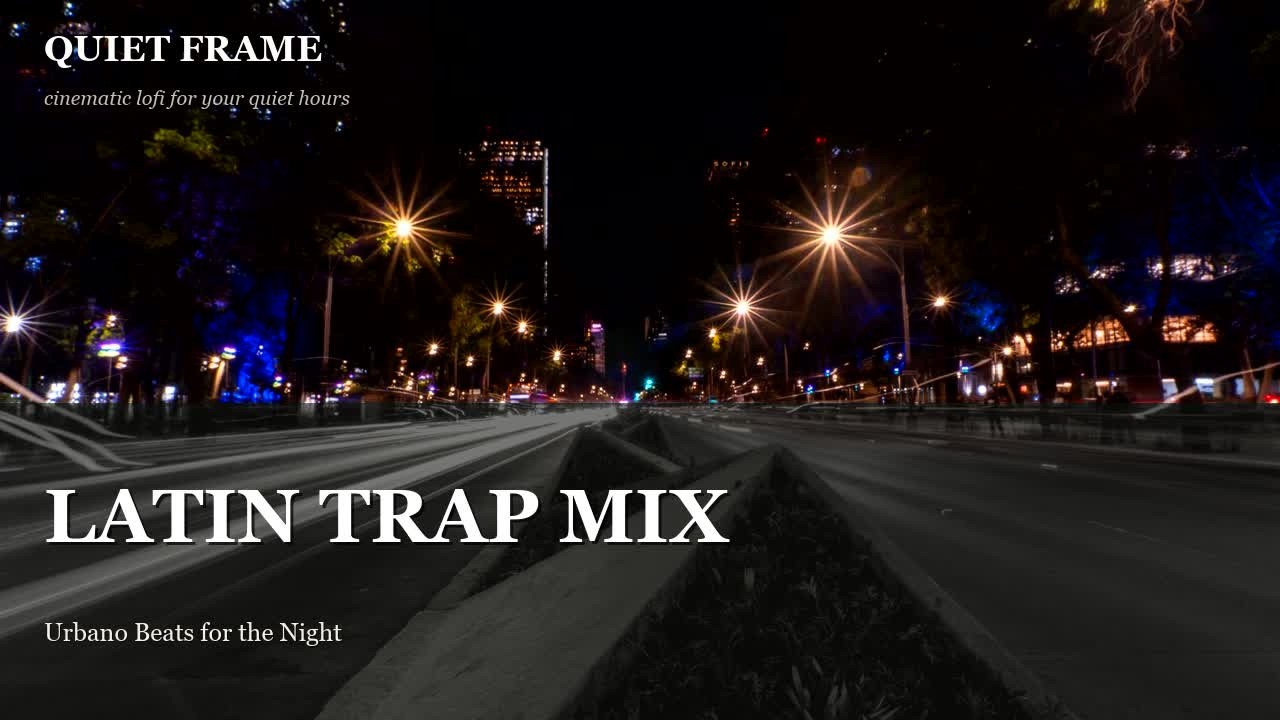 Latin Trap Mix 🔥 Summer Urbano Vibes for the Night &bull; Trap Latino vol.5 &bull; Quiet Frame