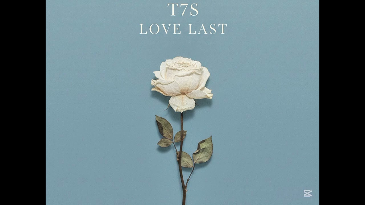 T7S ‘ Love Last ‘ Speed up| Official sound 