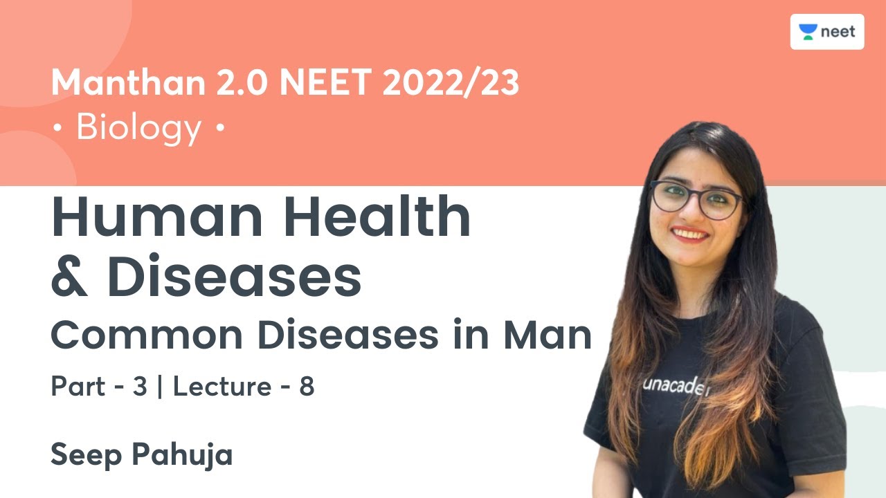Human Health & Diseases | Common Diseases in Man - 3 | L8 | Manthan 2.0 NEET 2022/23 | Seep Pahuja
