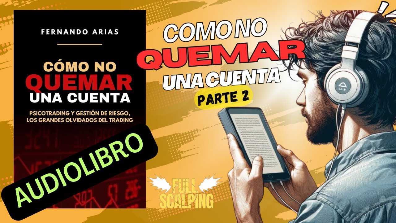 Como No QUEMAR una Cuenta - AUDIOLIBRO -(Parte 2) 📚 #audiolibro #trading #psicotrading #scalping