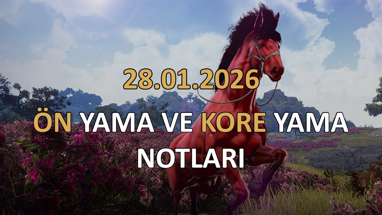 BDO 28/01/2026 Önyama notları + Kore Yama Notları İnceleme & Değerlendirmesi