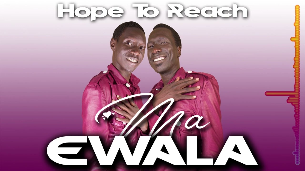 Hope To Reach-Ma Ewala