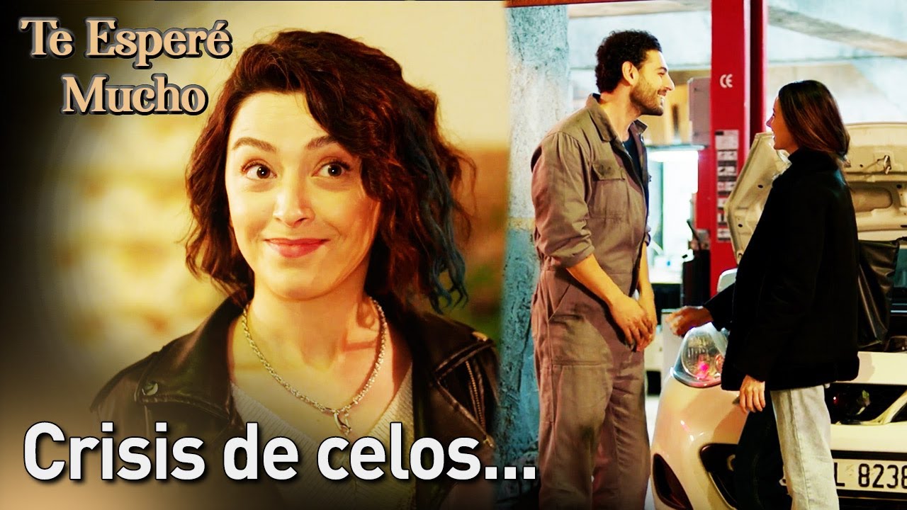 Te Esper&eacute; Mucho - Crisis de Celos... | Seni &Ccedil;ok Bekledim