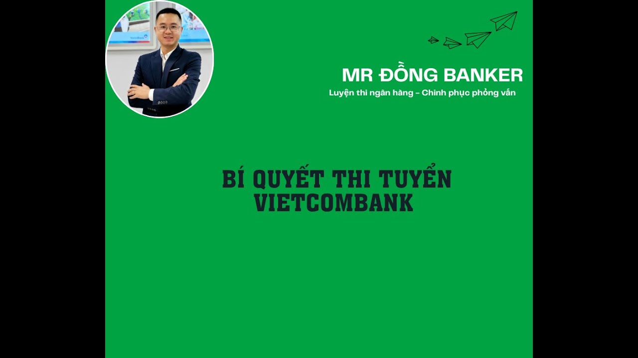 BÍ QUYẾT THI TUYỂN VIETCOMBANK 2025