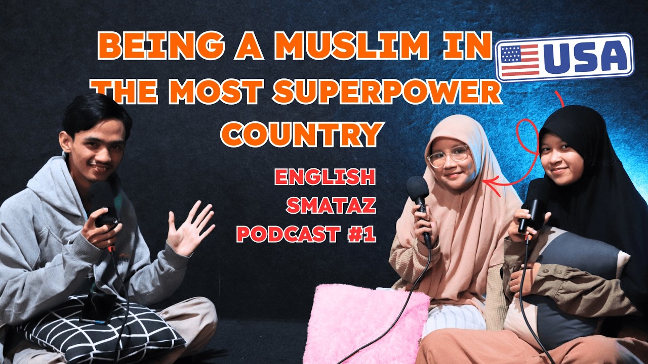 Being A Muslim Minority in The Most Powerful Country_English Smataz Podcast Eps 1
