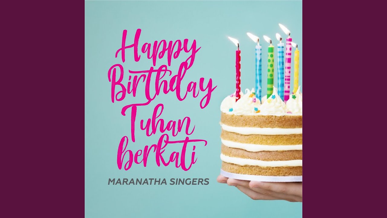 Happy Birthday Tuhan Berkati