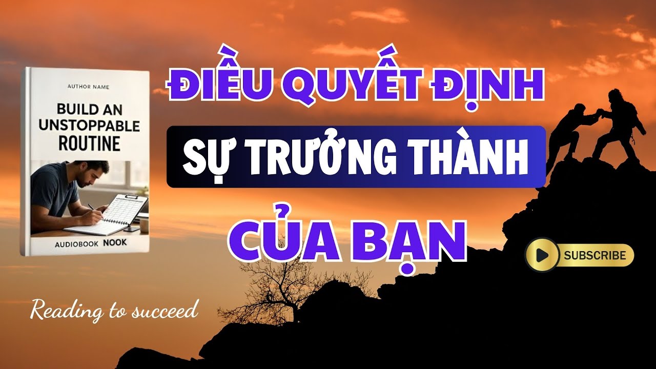 Điều quyết định đến sự trưởng thành của bạn | Bài Học Ai Cũng Cần Trong Đời | Reading to Succeed