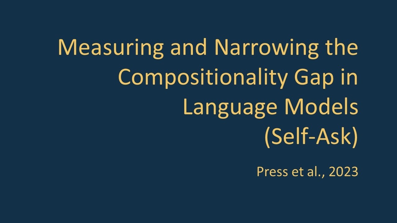 SelfAsk: Measuring and Narrowing the Compositionality Gap in Language Models
